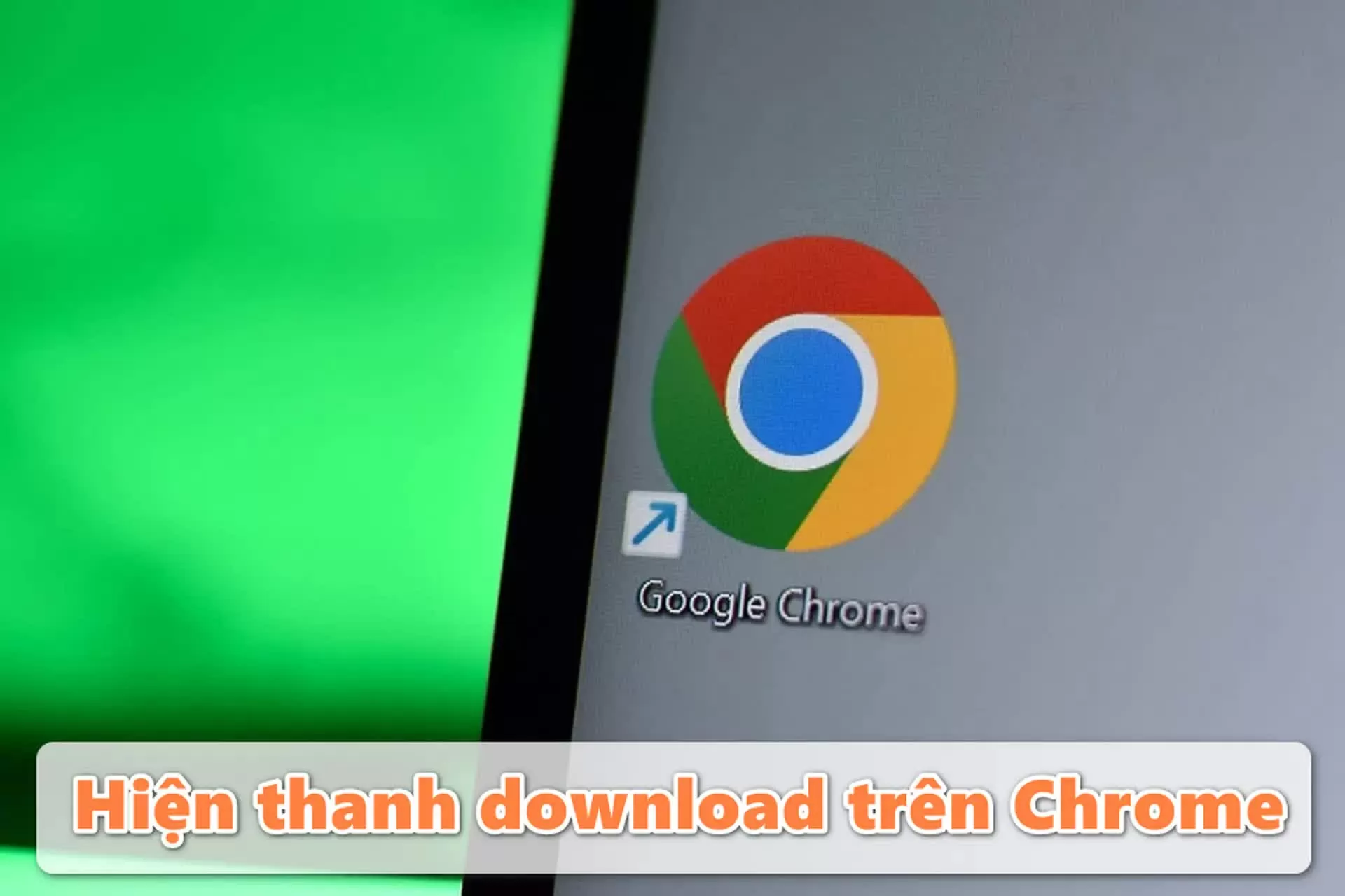 Cách hiện thanh download trên Google Chrome nhanh chóng.
