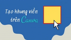 Cách tạo viền trong Canva nhanh chóng và tiện lợi mà bạn nên biết