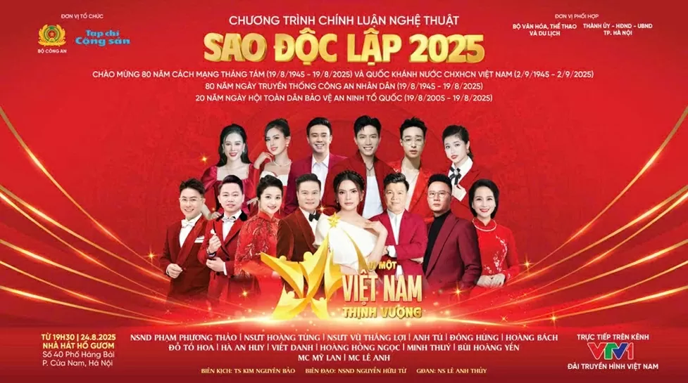 Chương trình chính luận nghệ thuật 'Sao Độc lập 2025' với chủ đề Vì một Việt Nam thịnh vượng