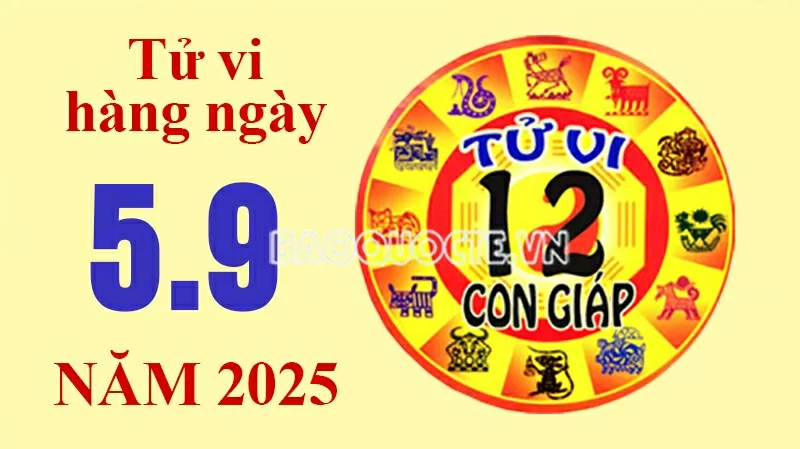 Tử vi hôm nay, xem tử vi 12 con giáp hôm nay ngày 5/9/2025: Tử vi hôm nay, xem tử vi 12 con giáp hôm nay ngày 5/9/2025: