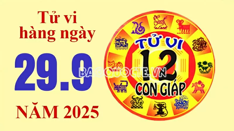 Tử vi hôm nay, xem tử vi 12 con giáp hôm nay ngày 29/9/2025: Tử vi hôm nay, xem tử vi 12 con giáp hôm nay ngày 29/9/2025: