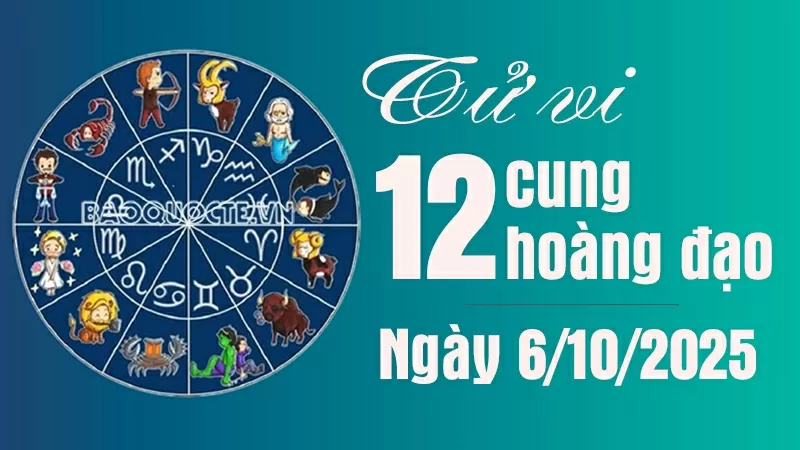 Tử vi 12 cung hoàng đạo thứ Hai 6/10/2025: Bạch Dương tài chính ổn định