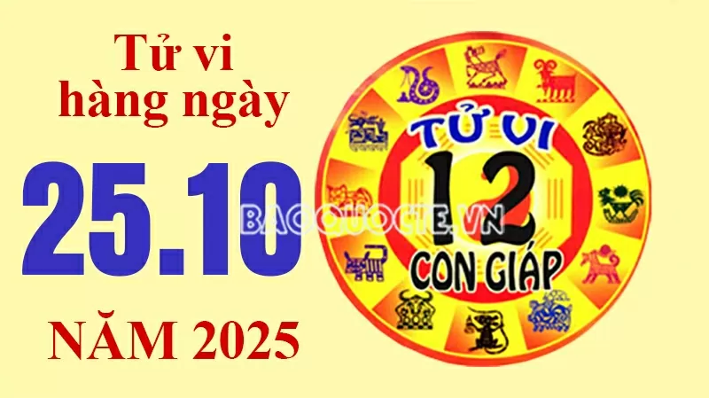 Tử vi hôm nay, xem tử vi 12 con giáp hôm nay ngày 25/10/2025: