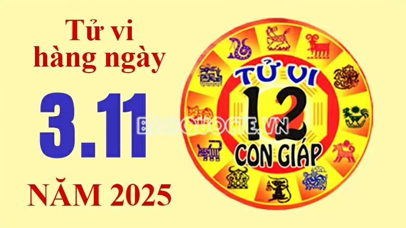 Tử vi hôm nay, xem tử vi 12 con giáp hôm nay ngày 3/11/2025: Tử vi hôm nay, xem tử vi 12 con giáp hôm nay ngày 3/11/2025: