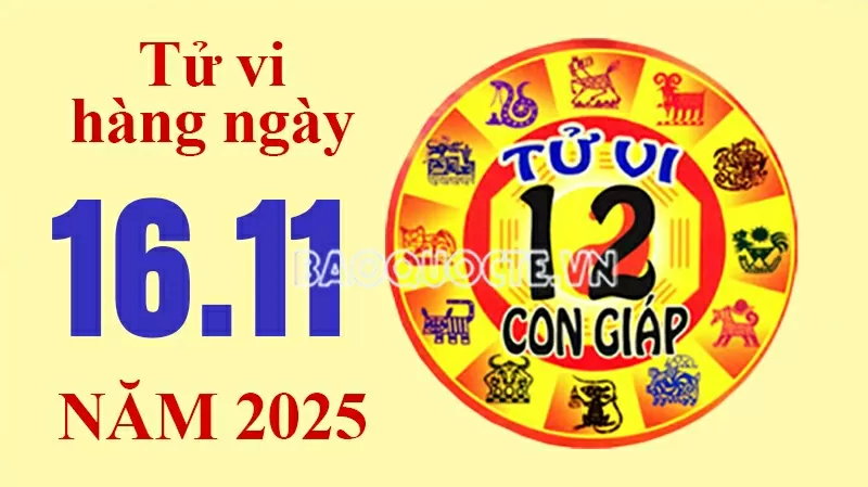 Tử vi hôm nay, xem tử vi 12 con giáp hôm nay ngày 16/11/2025:
