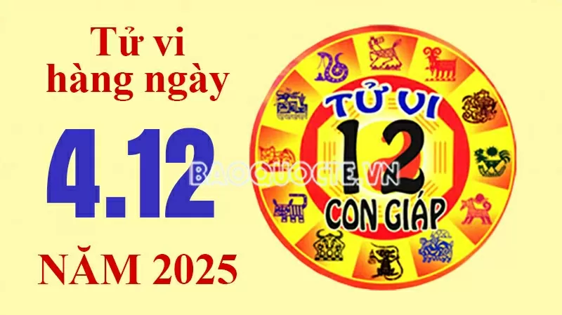 Tử vi hôm nay, xem tử vi 12 con giáp hôm nay ngày 4/12/2025: