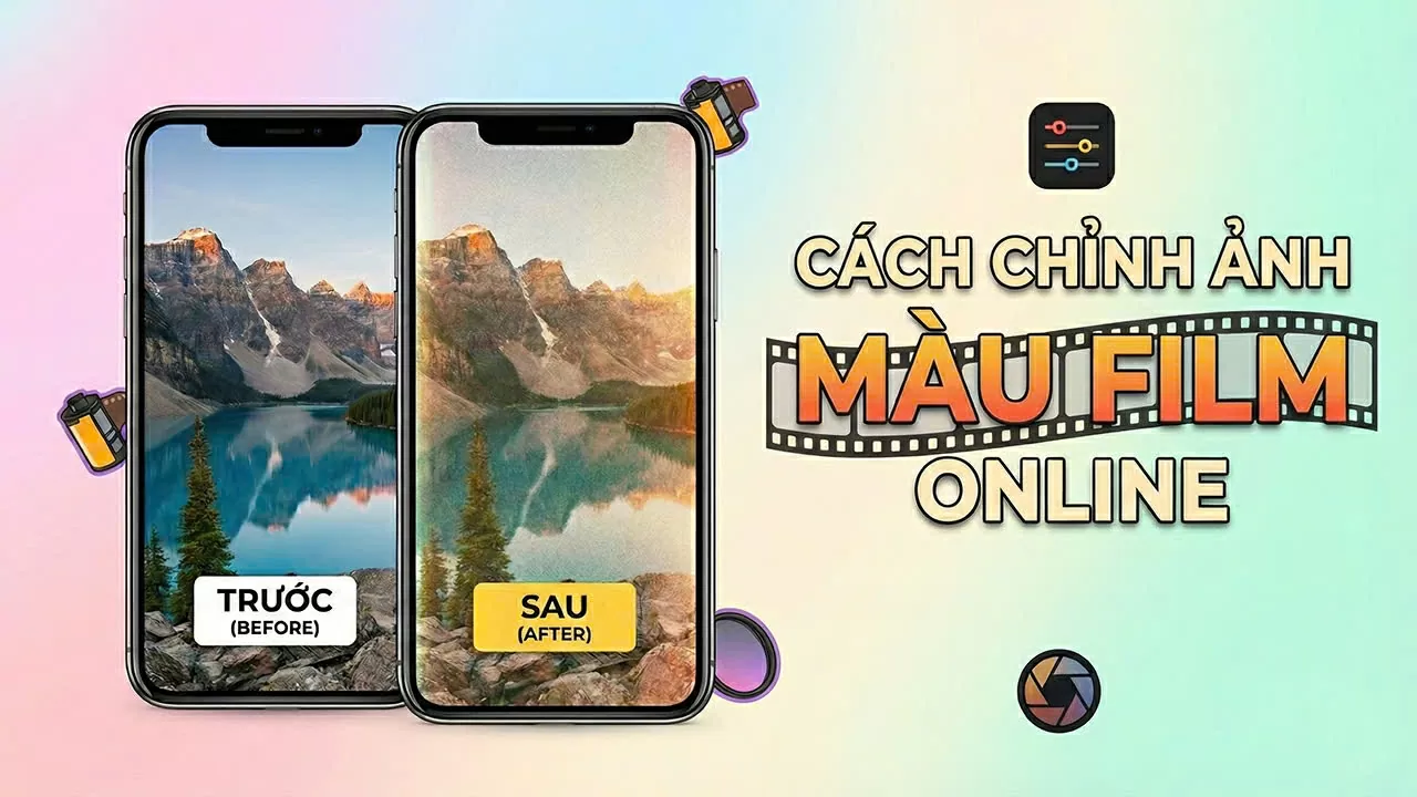 Cách chỉnh ảnh màu film online siêu đẹp, tạo hiệu ứng nghệ thuật dễ dàng.