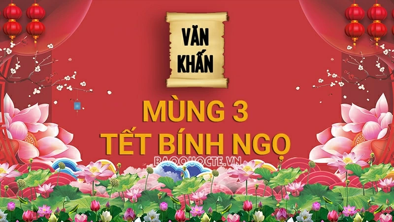 Văn khấn Tết 2026: Bài văn khấn mùng 3 Tết Bính Ngọ 2026 ngắn gọn, chuẩn xác nhất Văn khấn Tết 2026: Bài văn khấn mùng 3 Tết Bính Ngọ 2026 ngắn gọn, chuẩn xác nhất