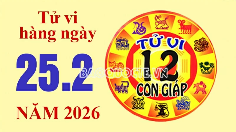 Tử vi hôm nay, xem tử vi 12 con giáp hôm nay ngày 25/2/2026:
