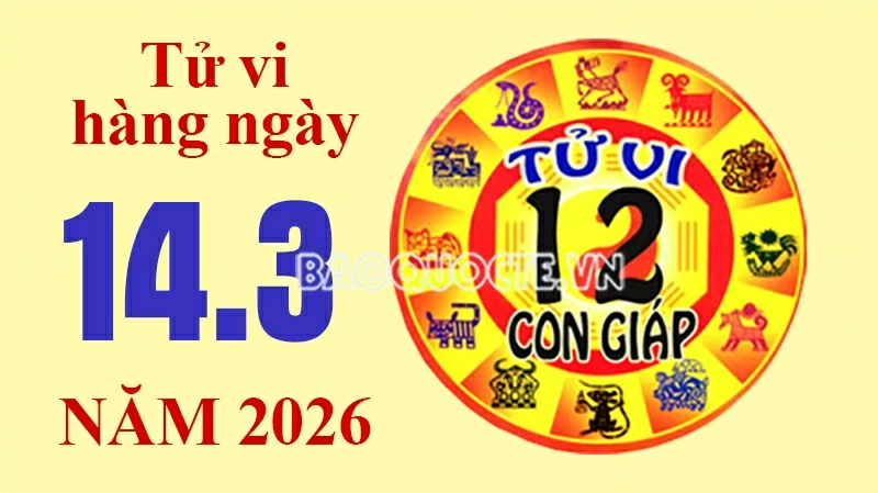 Tử vi hôm nay, xem tử vi 12 con giáp hôm nay ngày 14/3/2026: Tử vi hôm nay, xem tử vi 12 con giáp hôm nay ngày 14/3/2026: