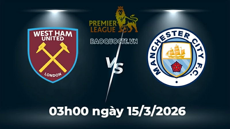 Nhận định, dự đoán trận đấu West Ham vs Man City: The Citizens phải thắng để bám đuổi Arsenal