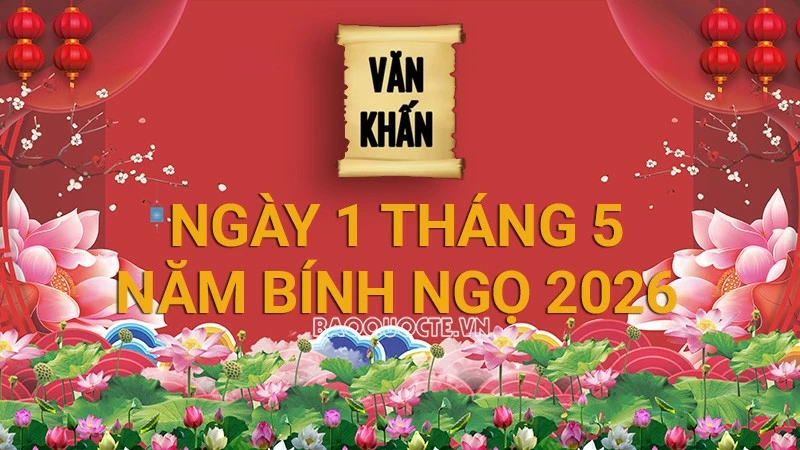 Văn khấn mùng 1 tháng 5 năm Bính Ngọ, bài cúng gia tiên và thần linh chuẩn nhất 2026 Văn khấn mùng 1 tháng 5 năm Bính Ngọ, bài cúng gia tiên và thần linh chuẩn nhất 2026