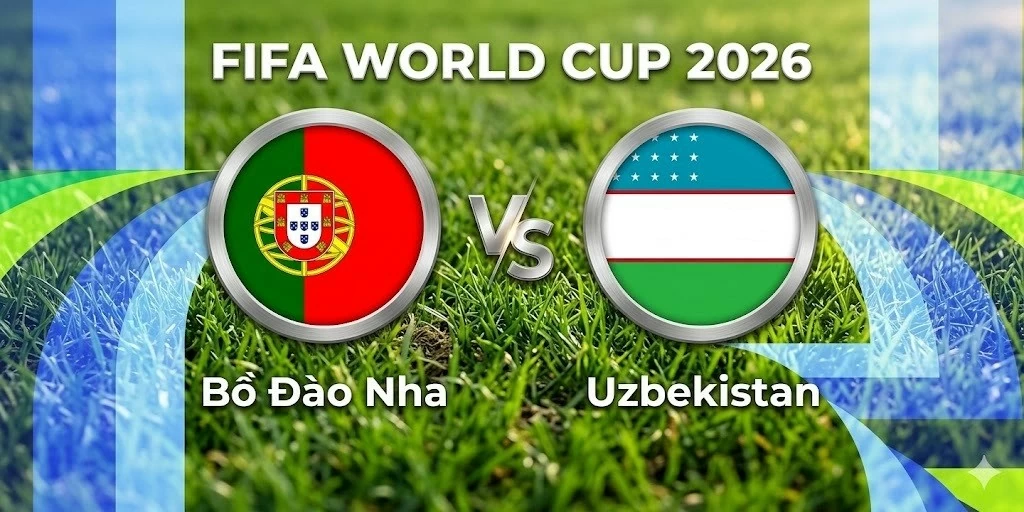 Nhận định, dự đoán trận đấu Bồ Đào Nha vs Uzbekistan: Ronaldo và đồng đội nắm quyền tự quyết