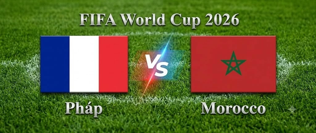 Nhận định, dự đoán trận đấu Pháp vs Morocco: Đại chiến đầy toan tính Nhận định, dự đoán trận đấu Pháp vs Morocco: Đại chiến đầy toan tính