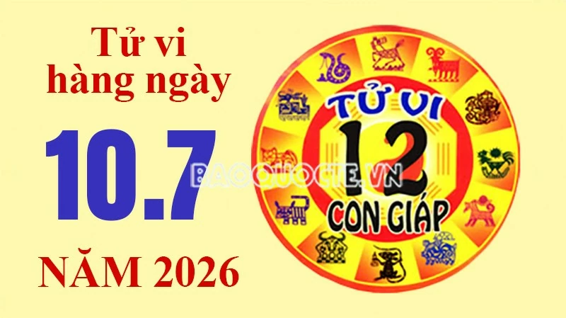 Tử vi hôm nay, xem tử vi 12 con giáp hôm nay ngày 10/7/2026: