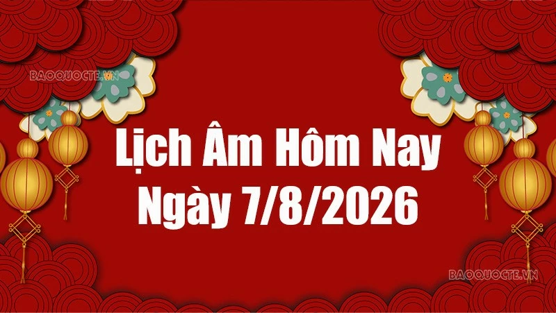 Lịch âm hôm nay 2026: Xem lịch âm 7/8/2026, Lịch vạn niên ngày 7 tháng 8 năm 2026 Lịch âm hôm nay 2026: Xem lịch âm 7/8/2026, Lịch vạn niên ngày 7 tháng 8 năm 2026