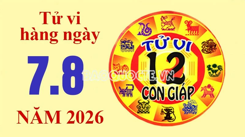 Tử vi hôm nay, xem tử vi 12 con giáp hôm nay ngày 7/8/2026:
