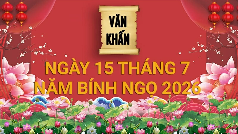 Văn khấn rằm tháng 7 năm Bính Ngọ, bài cúng gia tiên và thổ công mới nhất 2026