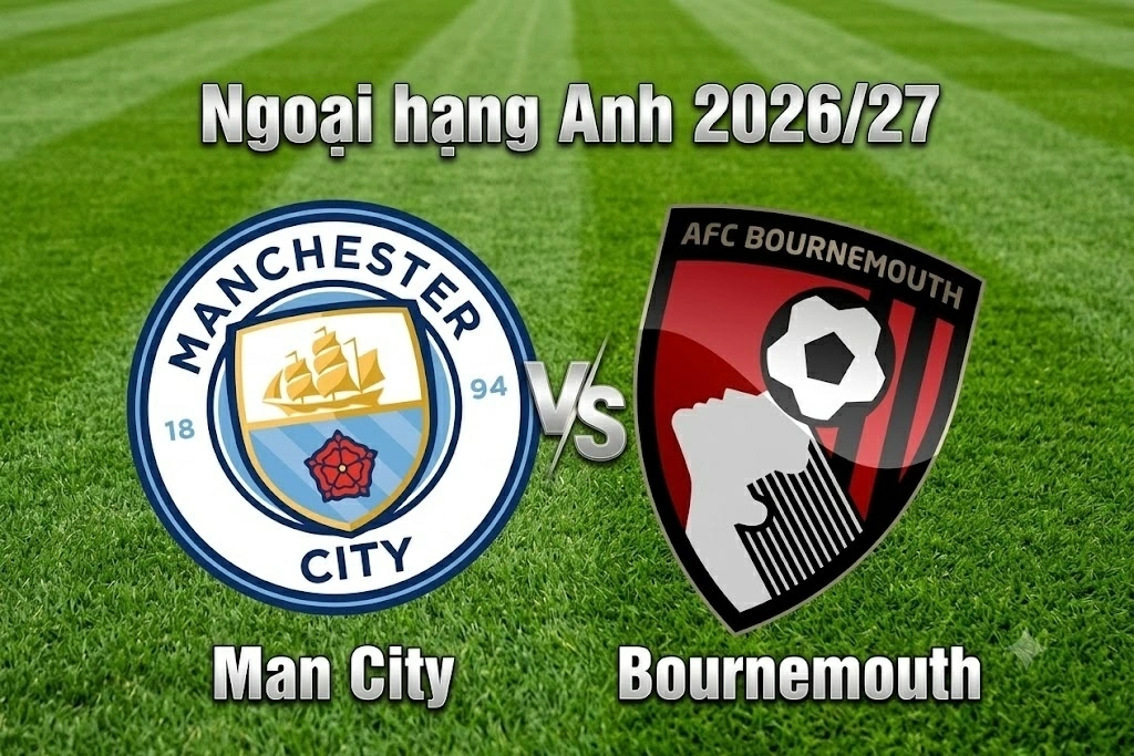 Nhận định, dự đoán trận đấu Man City vs Bournemouth, 20h00 ngày 23/8 - Vòng 1 Ngoại hạng Anh Nhận định, dự đoán trận đấu Man City vs Bournemouth, 20h00 ngày 23/8 - Vòng 1 Ngoại hạng Anh