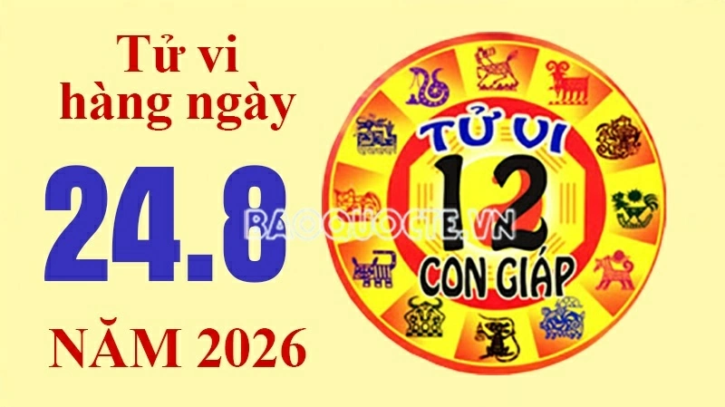 Tử vi hôm nay, xem tử vi 12 con giáp hôm nay ngày 24/8/2026: