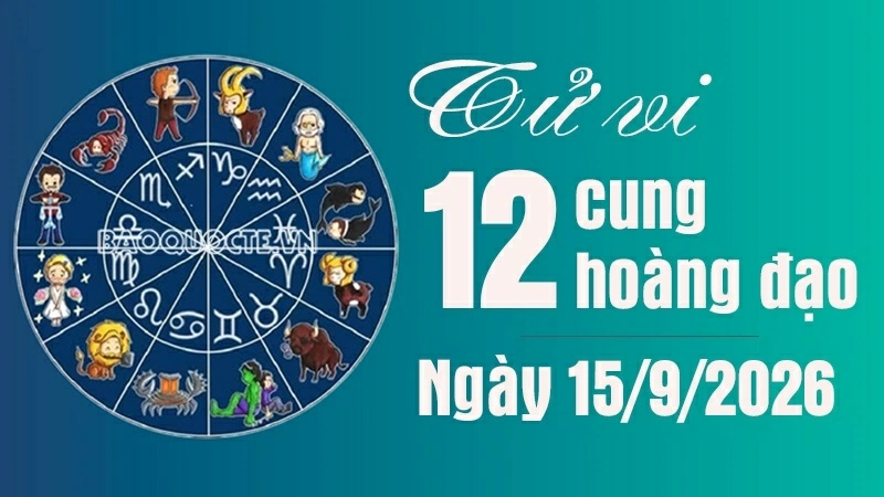 Tử vi 12 cung hoàng đạo Thứ Ba ngày 15/9/2026: Kim Ngưu sự nghiệp thăng hoa