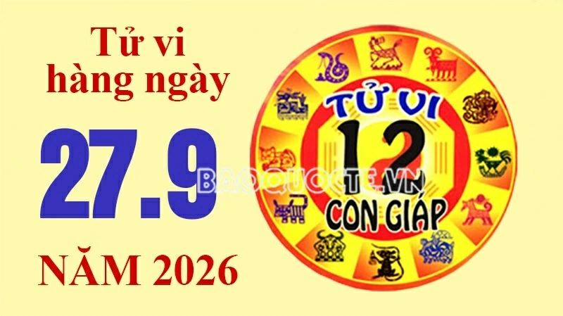 Tử vi hôm nay, xem tử vi 12 con giáp hôm nay ngày 27/9/2026: