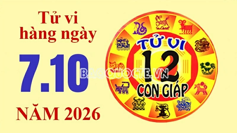 Tử vi hôm nay, xem tử vi 12 con giáp hôm nay ngày 7/10/2026:
