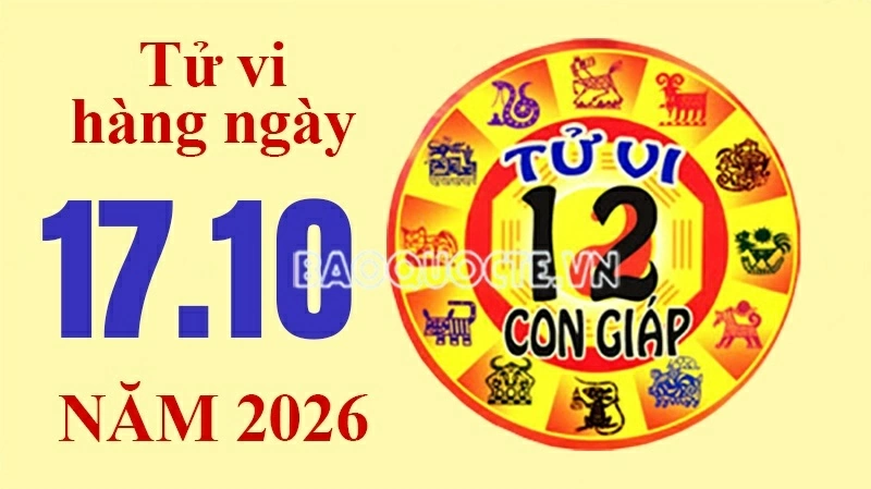 Tử vi hôm nay, xem tử vi 12 con giáp hôm nay ngày 17/10/2026: