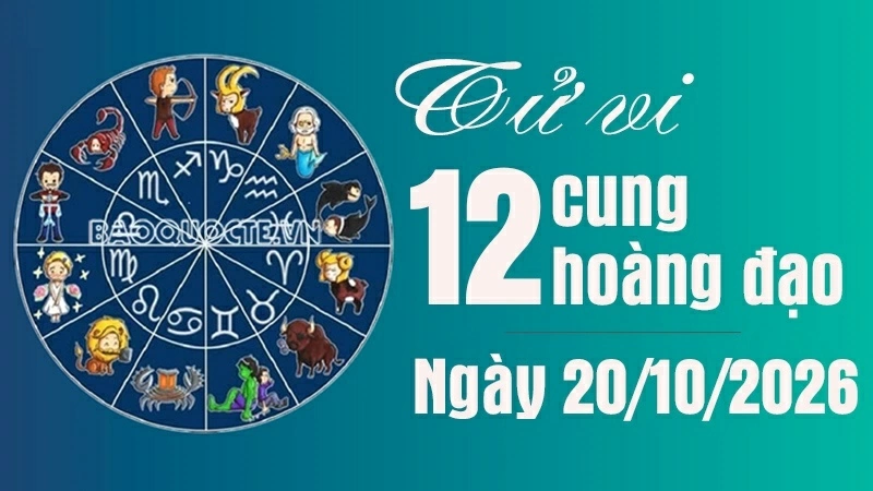 Tử vi 12 cung hoàng đạo Thứ Ba ngày 20/10/2026: Song Ngư vận may rực rỡ