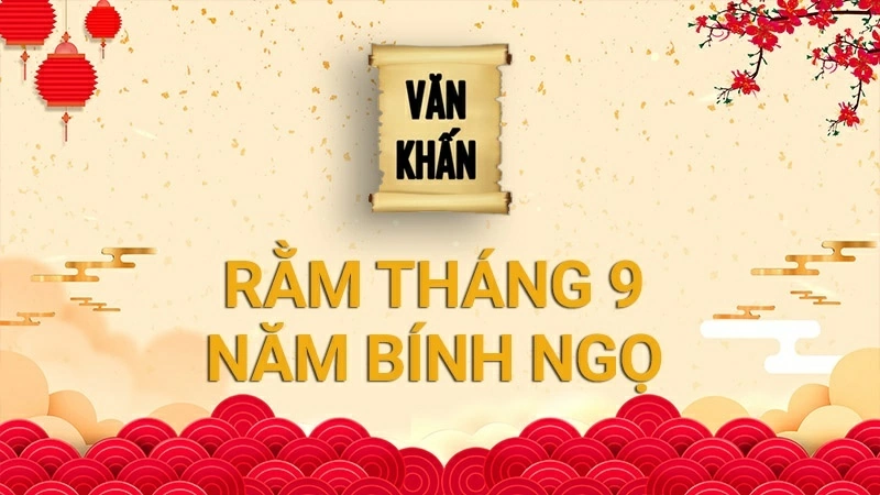 Văn khấn rằm tháng 9 năm Bính Ngọ, bài cúng gia tiên và thổ công mới nhất 2026