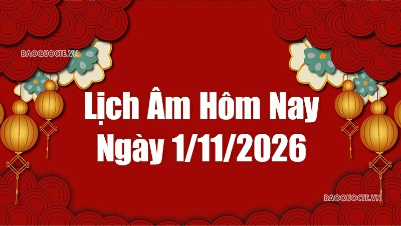 Lịch âm hôm nay 2026: Xem lịch âm 1/11/2026, Lịch vạn niên ngày 1 tháng 11 năm 2026