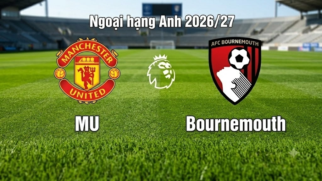 Nhận định, dự đoán trận đấu MU vs Bournemouth: Giằng co căng thẳng suốt 90 phút