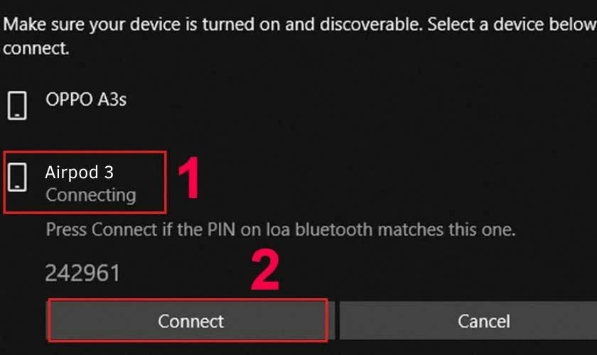 Hãy tìm đúng tên tai nghe Bluetooth của bạn và nhấn chọn. 