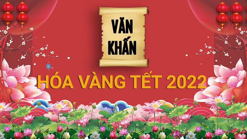 Văn khấn lễ hoá vàng chuẩn nhất năm Nhâm Dần 2022