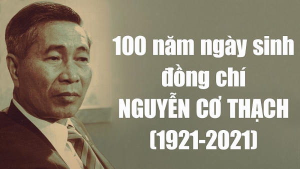 100 năm ngày sinh đồng chí Nguyễn Cơ Thạch (1921-2021)