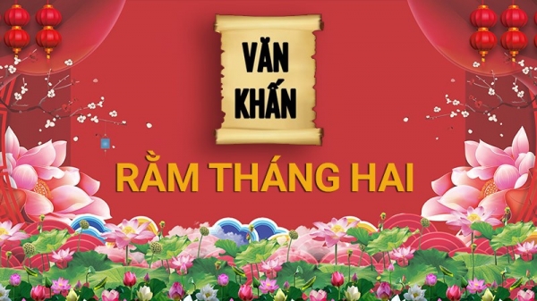 Văn khấn rằm tháng 2 năm Nhâm Dần cúng rằm gia tiên, thổ công chuẩn nhất