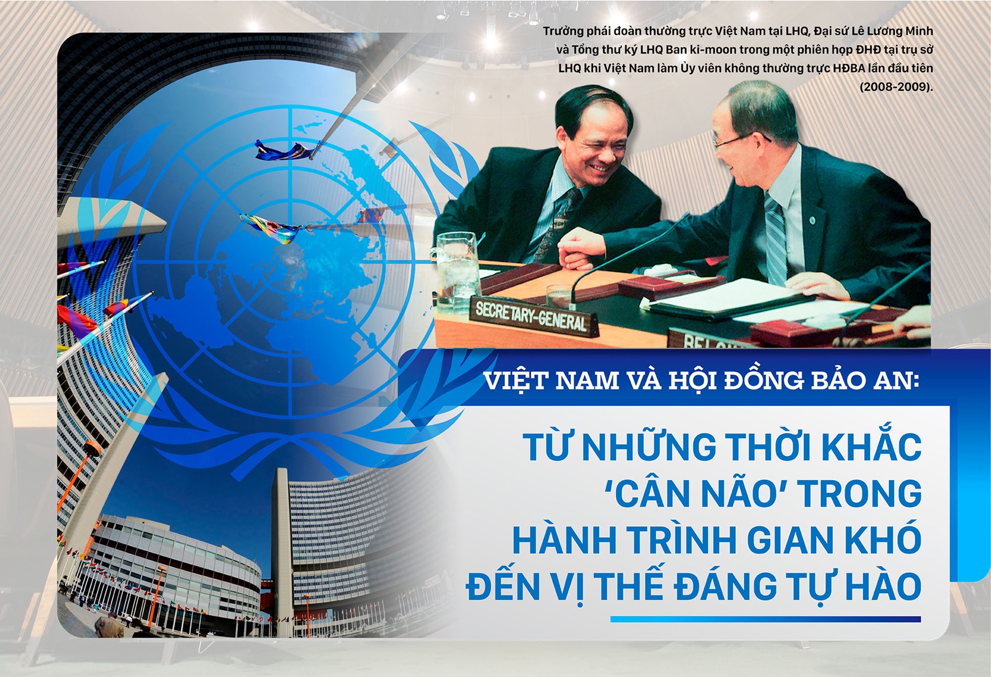 Việt Nam và Hội đồng Bảo an: Từ những thời khắc ‘cân não’ trong hành trình gian khó đến vị thế đáng tự hào
