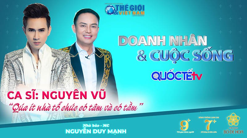 Doanh nhân và Cuộc sống số 03/2022: Ca sĩ Nguyên Vũ - Mối quan hệ chất lượng quan trọng hơn số lượng