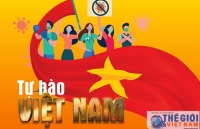 Cuộc chiến chống đại dịch Covid-19: Tự hào Việt Nam!