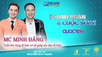 Doanh nhân và Cuộc sống số 47/2022: MC Minh Đẳng - Tuổi thơ từng đi bán vé số giúp em dạn dĩ hơn trong cuộc sống