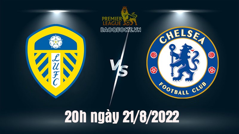 Link xem trực tiếp Leeds vs Chelsea (20h00 ngày 21/8) vòng 3 Ngoại hạng Anh