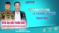 Doanh nhân và Cuộc sống số 48/2022: Nhà thiết kế Tuấn Hải - Người thổi hồn vào áo dài truyền thống Việt Nam