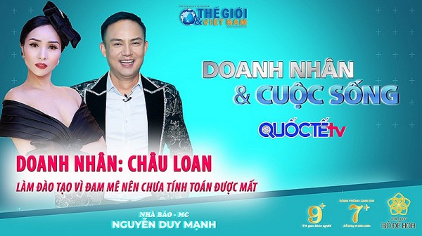 Doanh nhân và Cuộc sống số 54/2022: Doanh nhân Châu Loan - Làm đào tạo vì đam mê nên chưa tính toán đến được mất