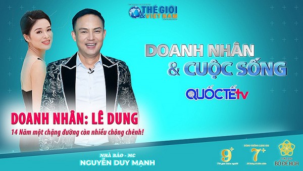 Doanh nhân và Cuộc sống số 56/2022: Doanh nhân Lê Dung - 14 năm một chặng đường còn nhiều chông chênh!