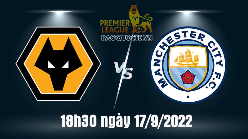 Link xem trực tiếp Wolves vs Man City (18h30 ngày 17/9) vòng 8 ...