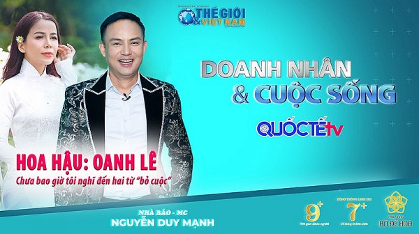 Doanh nhân và Cuộc sống số 60: Hoa hậu Oanh Lê - Chưa bao giờ tôi nghĩ đến hai từ ‘bỏ cuộc’