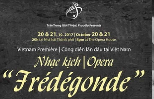 Việt Nam là quốc gia đầu tiên công diễn vở "Hoàng hậu Frédégonde"