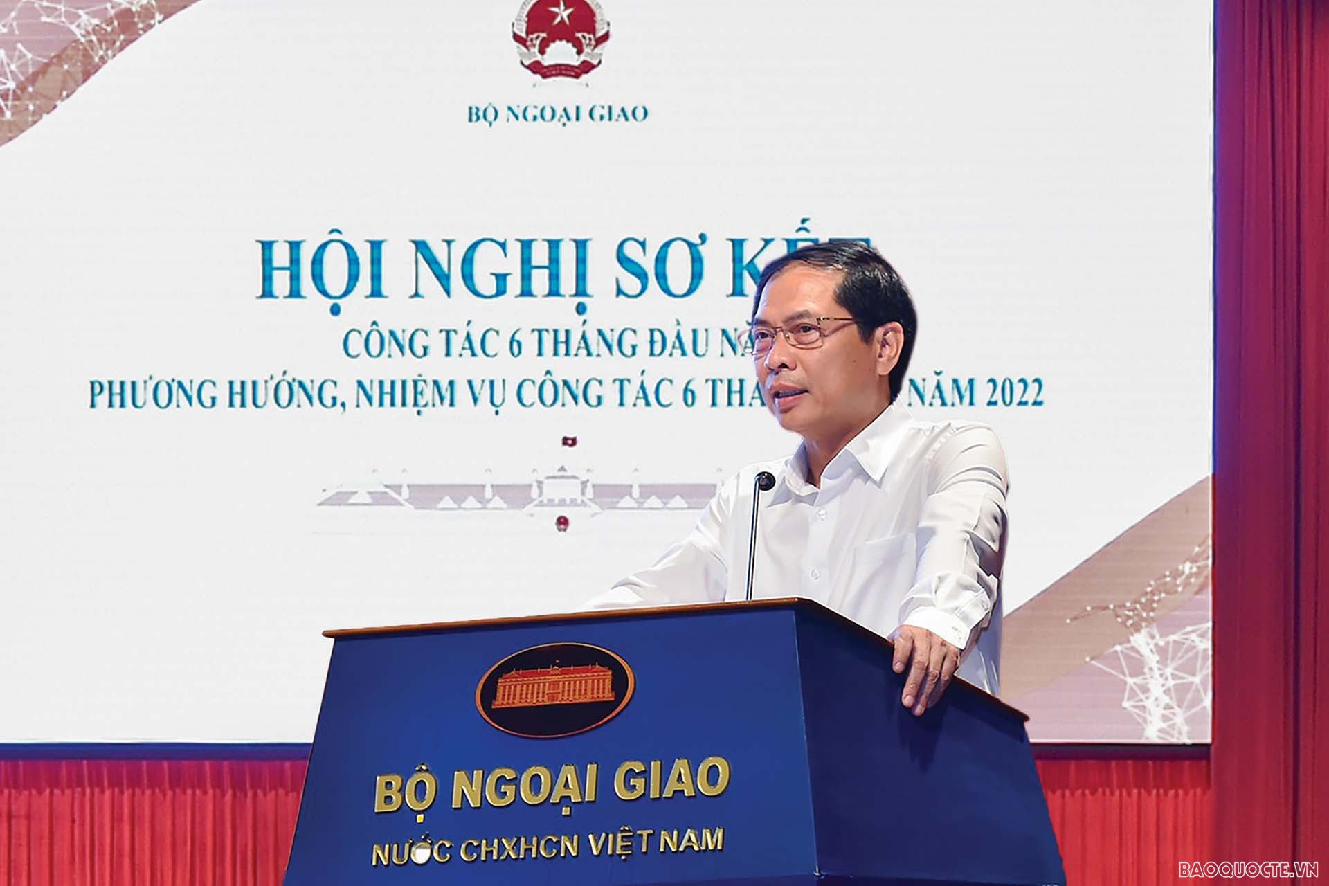 Bộ trưởng Ngoại giao Bùi Thanh Sơn phát biểu tại Hội nghị sơ kết công tác sáu tháng đầu năm, phương hướng, nhiệm vụ công tác sáu tháng cuối năm 2022 của Bộ Ngoại giao. (Ảnh: Tuấn Anh)