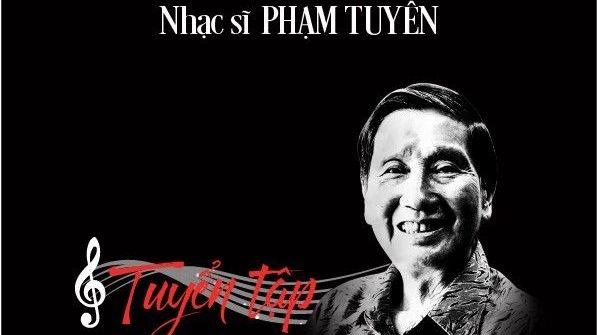 Nhạc sĩ Phạm Tuyên - 'Cây đại thụ và Cánh én tuổi thơ'