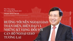 Ngoại giao Việt Nam: Hướng tới nền ngoại giao toàn diện, hiện đại và những kỳ vọng đối với cán bộ ngoại giao tương lai